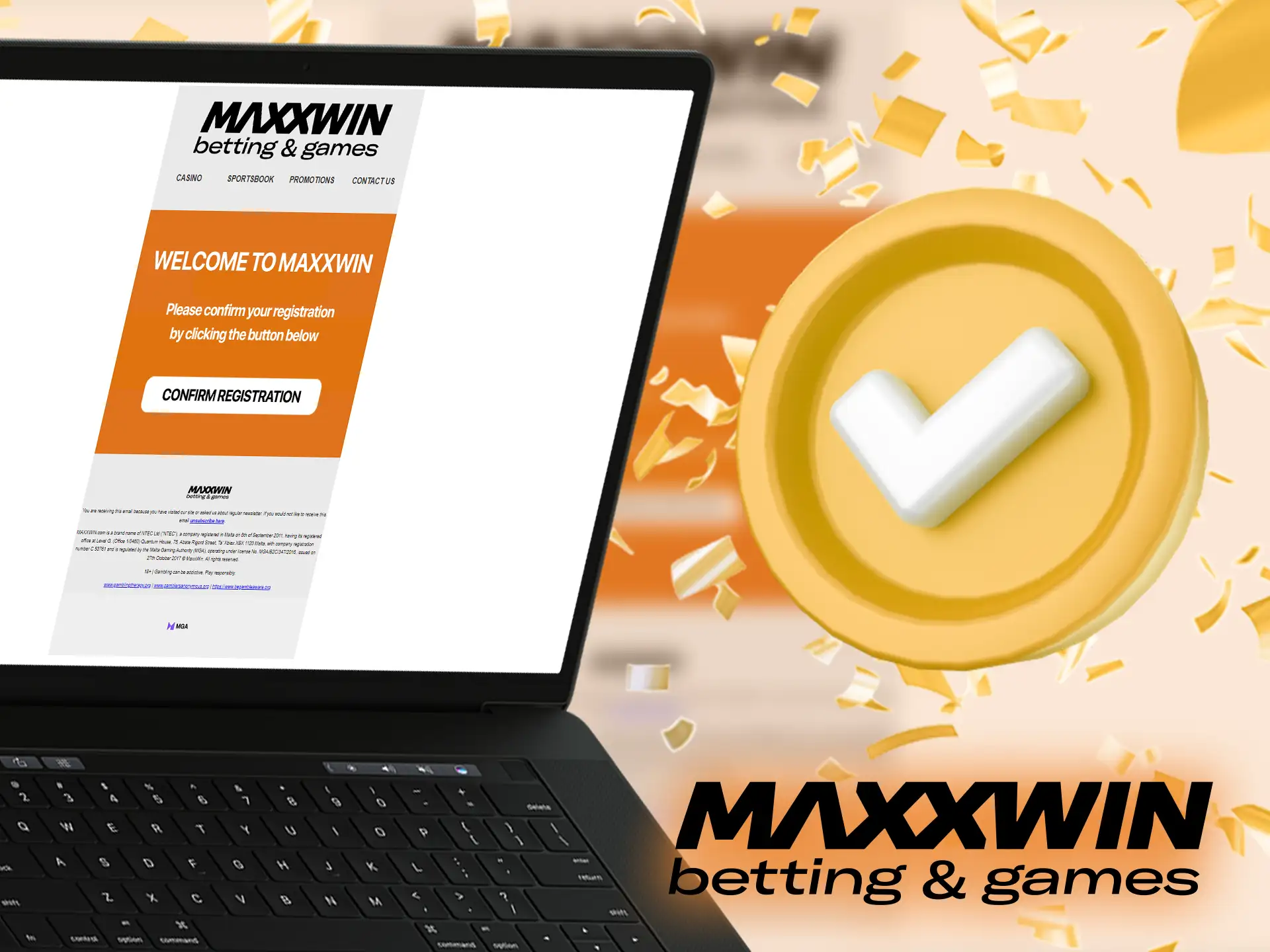 To ensure a safe and secure experience for all, Maxxwin asks for verification to confirm that you meet our criteria.